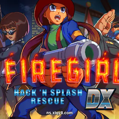 [Switch] 消防女孩 急救先锋 Firegirl Hack'n Splash Rescue DX|中文本体+v1.0.2补丁|整合版