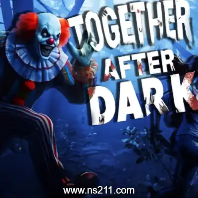 [PC游戏]暗夜同行 Together After Dark 官方中文v1.0.0|容量12GB|单机版